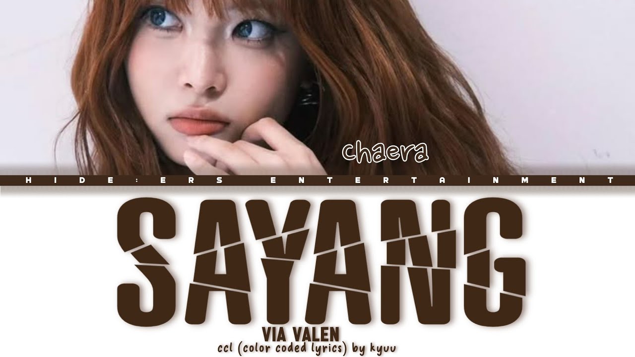 SAYANG - VIA VALEN CCL ( Color Coded Lyrics ) By HIDE:ERS