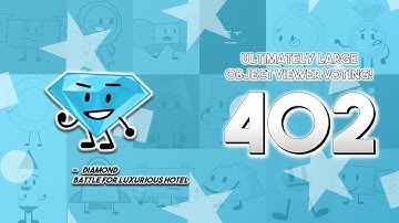 Ultimately Large Object Viewer Voting [Part 402]