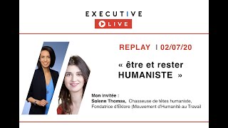 Executive LIVE (2/7) - Etre et rester HUMANISTE - avec Solenn Thomas