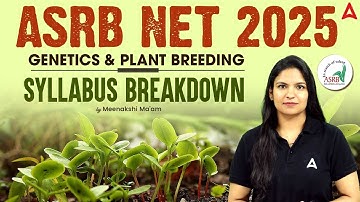ASRB NET 2025 | Genetics & Plant Breeding | Complete Syllabus Breakdown by Meenakshi Ma’am