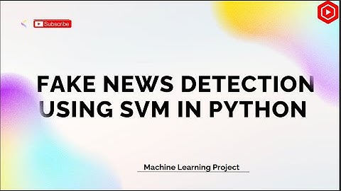 Fake News Detection using SVM in Python | Machine Learning Project