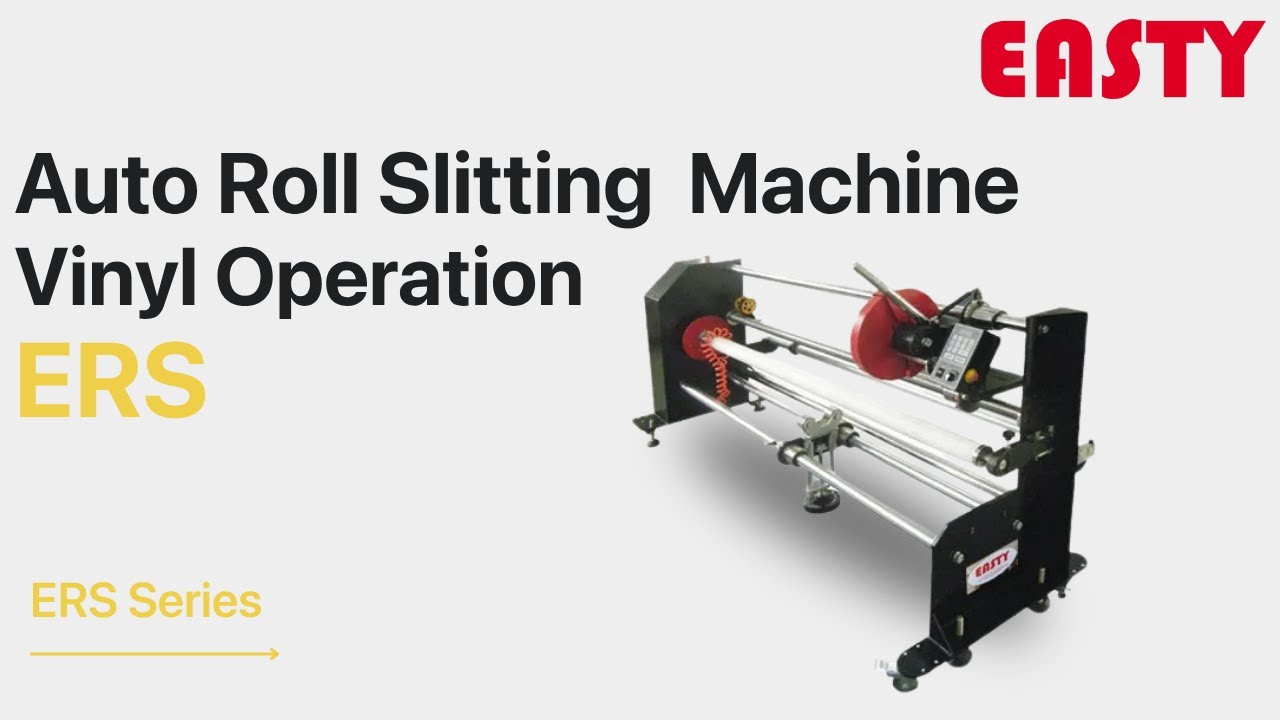Auto Roll Slitting Machine Operation Guide | Vinyl Roll Slitter | Banner Slitter Rewinder Easty ERS