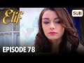 Elif  pisode 78  regarder avec soustitres franais