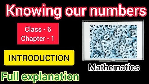 knowing our numbers || introduction || class 6 maths || ncert chapter 1