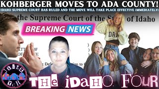 IDAHO SUPREME COURT DECISION IS IN! Bryan Kohberger to be MOVED TO ADA COUNTY Effective IMMEDIATELY!