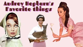 Audrey Hepburn's Favorite Things
