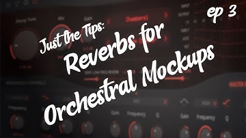 Reverb for Orchestral Mockups