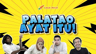 Palatao Ayat Itu!