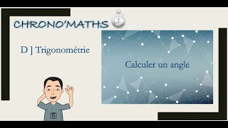 D] Calculer un angle avec la trigonométrie