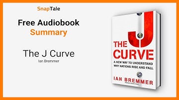 The J Curve by Ian Bremmer: 9 Minute Summary