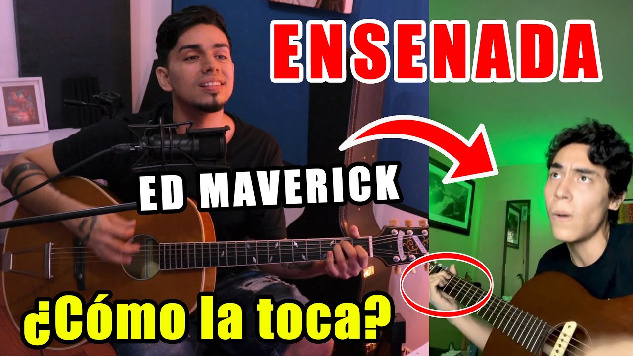 ¿Cómo la toca? Ensenada - Ed Maverick (Acústico) Tutorial Guitarra