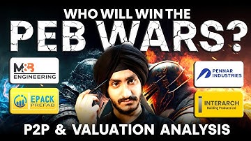 Pre-Engineered Buildings (PEB) Industry: P2P & Valuation Analysis