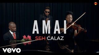 Seh Calaz - Amai (Official Video)