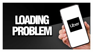 How to Fix Uber App Loading Problem - Android & Ios | Final Solution