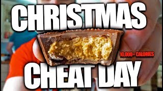 EPIC CHRISTMAS CHEAT DAY | FULL DAY OF EATING | 10,000+ CALORIES
