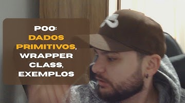 2 - Orientação a Objetos (POO) com JAVA  | Tipos Primitivos, Wrapper Class, Exemplos.