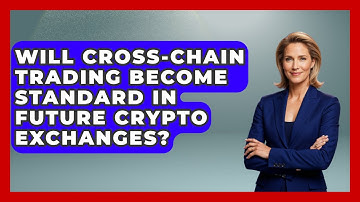 Will Cross-Chain Trading Become Standard in Future Crypto Exchanges?