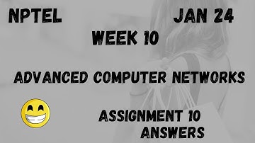 Advanced Computer Networks | Assignment 10 | NPTEL 2024