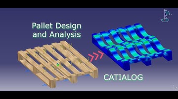 Pallet Design and Analysis with CATIA V5