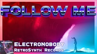 ElectroNobody - Follow Me (feat  Courtney Lee) Lyric Video - RetroSynth Records 2018