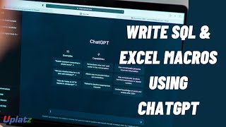 Write SQL and Excel Macros using ChatGPT | Uplatz