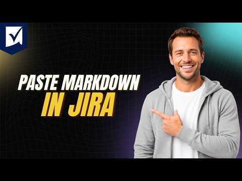 How To Paste Markdown In Jira [Step By Step Guide 2026]