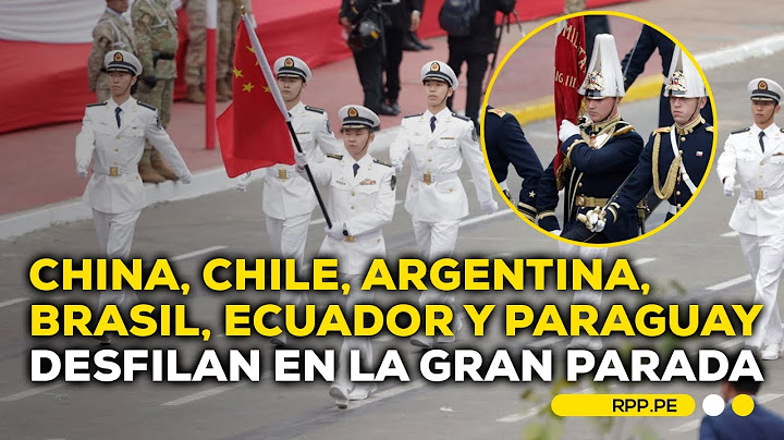 China, Chile, Argentina, Brasil, Ecuador y Paraguay en la Gran Parada Militar #NuestraTierraCelebra