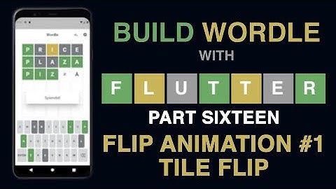 Build Wordle with Flutter PART #16 - FLIP ANIMATION PART ONE - TILE FLIP