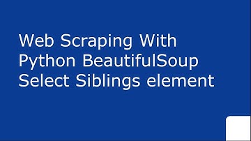 WebScraping With Python urllib BeautifulSoup Find Siblings