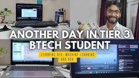 Another day in Tier 3 BTech student || Learning development, Machine learning and DSA #100xdev