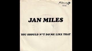 JAN MILES You shouldn’t do me like that (instrumental) (1982)
