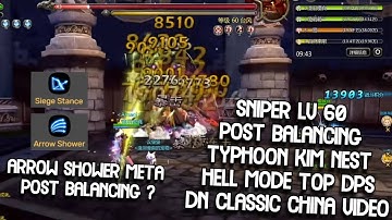Sniper Lv 60 Post Balancing Gameplay Typhoon Kim Nest Hell Mode TOP DPS DN Classic China Video