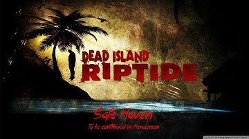 Dead Island : Riptide (Definitive Edition) - 11 - Safe Haven (To be continued in Henderson)