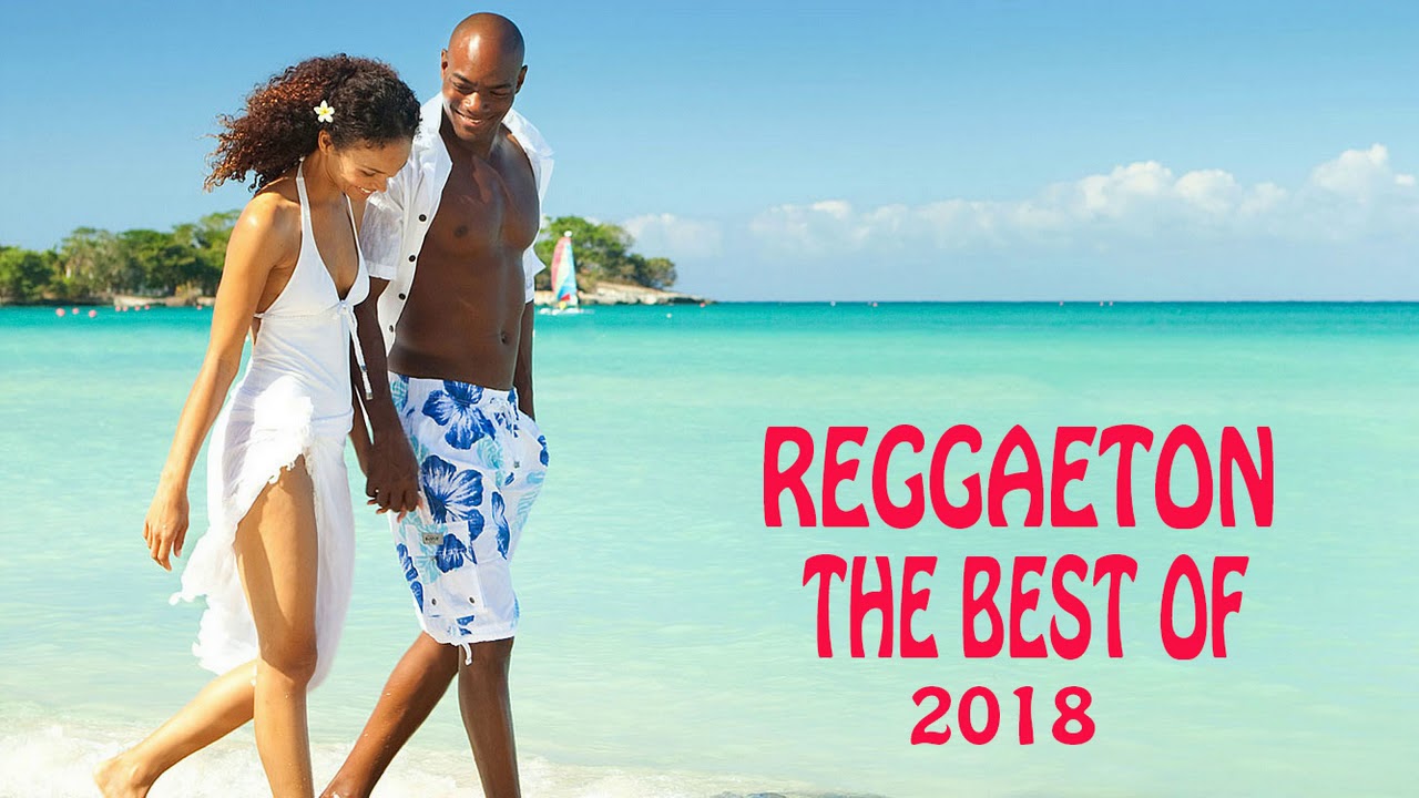 The Best Of Reggaeton 2018 Reggaeton Jamaica 2018 Top 50 Best Song