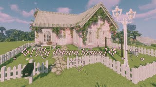 ♡° ｡ my dream house ☆°｡ﾟ･- minecraft