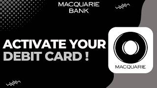 How to Activate Macquarie Bank Debit Card