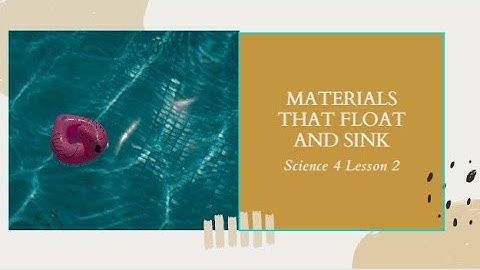 #Grade4 #Science #ScienceLesson2 Materials that Float and Sink