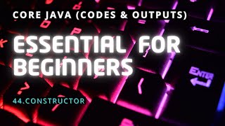 Constructors | Core Java | Codes and Outputs | @J-SDE_Prasanna