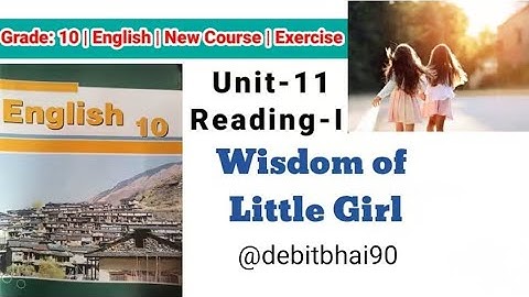 Class 10 English ||Unit-11Reading-I || Wisdom of Little Girls || New course 2082 || Exercise