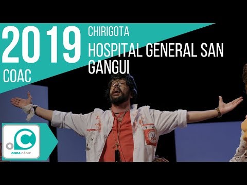 Hospital General San Gangui (Chirigota). COAC 2019
