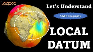 5 MIN GEOGRAPHY - GLOBAL Vs LOCAL DATUM - WGS84 Vs EVEREST 1830