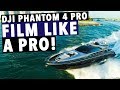 DJI Phantom 4 PRO TIPS! FILM LIKE A PRO!