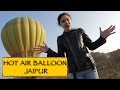 Hot Air Balloon Ride || Jaipur