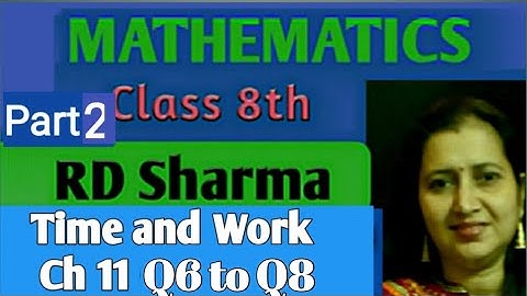 RD Sharma Class 8 Solutions|Mathematics Class VIII RD Sharma|Chapter-11|Time and Work|Ex-11.1 Q6toQ8
