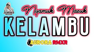 LAGU DANGDUT MAUMERE || NYAMUK MASUK KELAMBU || AURORA RMXR