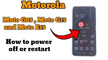 MOTOROLA  Moto G05 , Moto G15 and Moto E15 How to power off