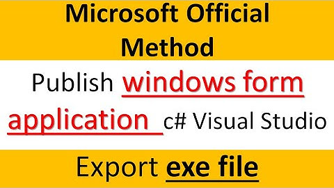how to publish windows form application in c# c++ | export setup exe file visual studio