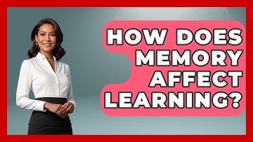 How Does Memory Affect Learning? - The Personal Growth Path