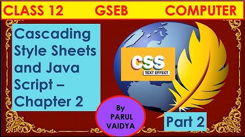CSS - Cascading Style Sheets | Chapter 2 | Class 12 Computer | Part 2 | GSEB | By Parul Vaidya.