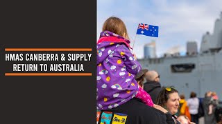 HMAS Canberra & Supply return to Australia